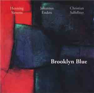 Henning Sieverts, Johannes Enders, Christian Salfellner - Brooklyn Blue