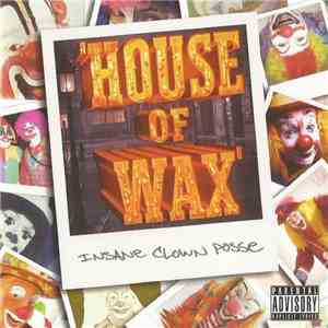 Insane Clown Posse - House Of Wax