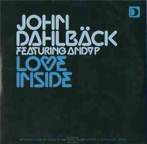 John Dahlbäck Featuring Andy P - Love Inside