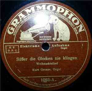 Kurt Grosse - Süßer Die Glocken Nie Klingen / O Tannenbaum