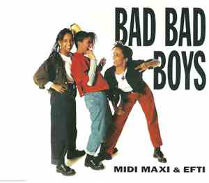 Midi Maxi & Efti - Bad Bad Boys