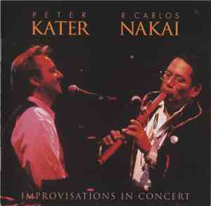 Peter Kater, R. Carlos Nakai - Improvisations In Concert