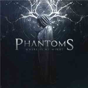 Phantoms  - Where Is My Mind?