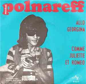 Polnareff - Allo Georgina / Comme Juliette Et Roméo