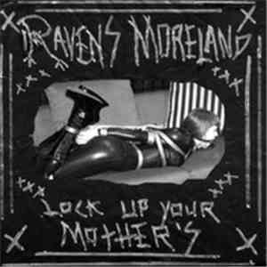 Ravens Moreland - Lock Up Your Mother's