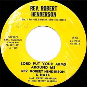 Rev. Robert Henderson - Lord Put Your Arms Around Me