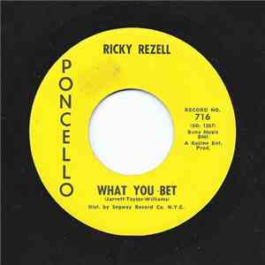 Ricky Rezell - What You Bet / Little Willie Joe
