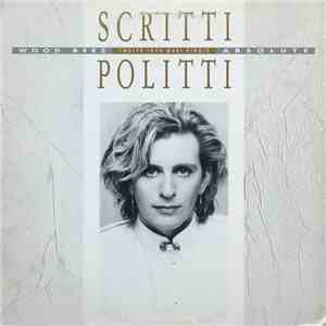Scritti Politti - Wood Beez / Absolute