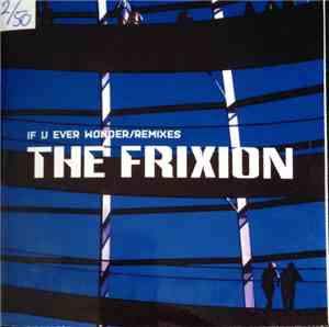 The Frixion - If U Ever Wonder/Remixes