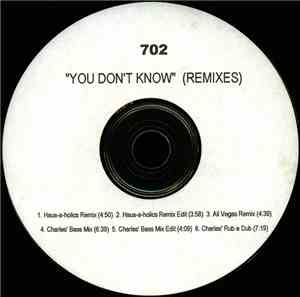 702 - You Don't Know - (Remixes)