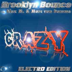 Brooklyn Bounce vs. Alex M. & Marc Van Damme - Crazy (Electro Edition)