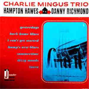 Charlie Mingus Trio, Hampton Hawes, Danny Richmond - Charles Mingus Trio