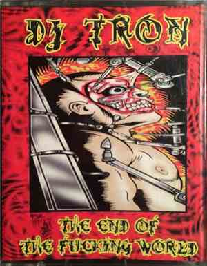 DJ Tron - The End Of The Fucking World