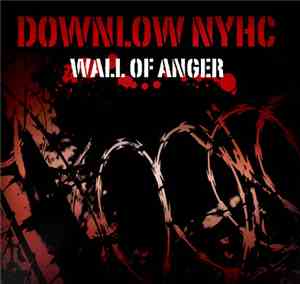 Downlow Nyhc - Wall Of Anger