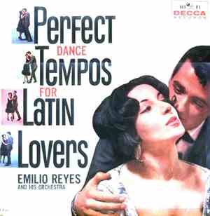 Emilio Reyes And His Orchestra - Perfect Dance Tempos For Latin Lovers