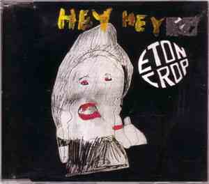 Eton Crop - Hey Hey