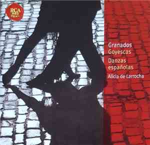 Granados, Alicia De Larrocha - Goyasces • Danzas Españolas