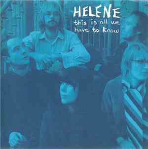 Helene - This Is All We Have To Know