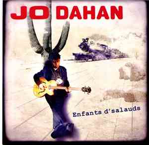Jo Dahan - Enfants D'Salauds