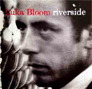 Luka Bloom - Riverside