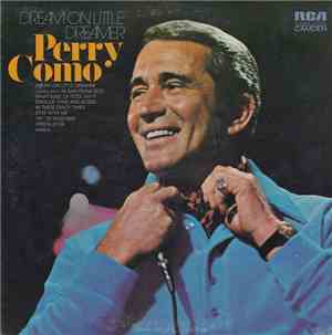 Perry Como - Dream On Little Dreamer