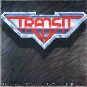 Transit  - Dirty Pleasures