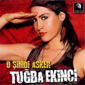 Tuğba Ekinci - O Şimdi Asker