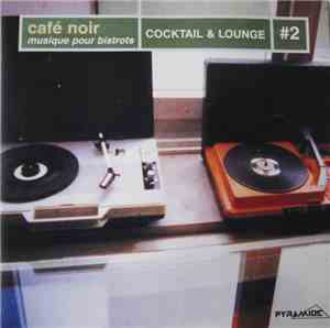 Various - Café Noir - Musique Pour Bistrots - Cocktail & Lounge #2