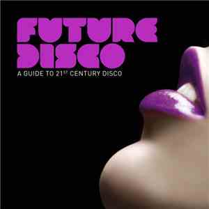 Various - Future Disco - A Guide To 21st Century Disco