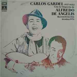 Carlos Gardel, Alfredo de Angelis Y Su Orquesta Típica - 1927-1933 Reconstr ...