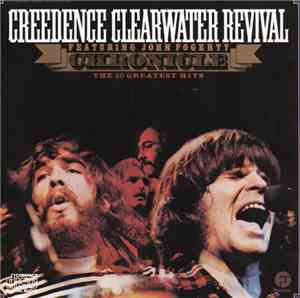 Creedence Clearwater Revival Featuring John Fogerty - Chronicle (The 20 Gre ...