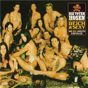 Die Toten Hosen - Reich & Sexy