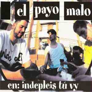 El Payo Malo - En: Indepleis Tú Vy