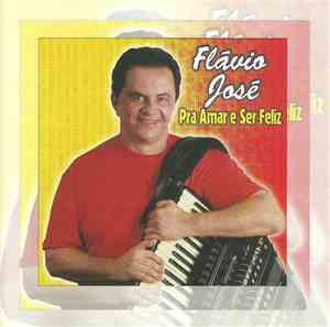 Flávio José - Pra Amar E Ser Feliz