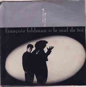 François Feldman - Le Mal De Toi