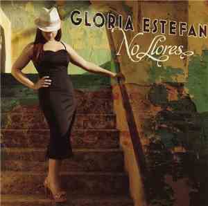 Gloria Estefan - No Llores