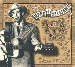 Hank Williams - Health & Happiness Shows