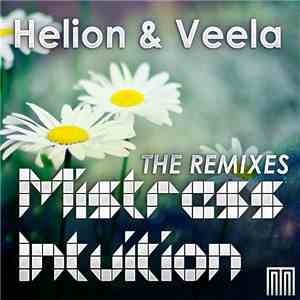 Helion & Veela - Mistress Intuition (The Remixes)