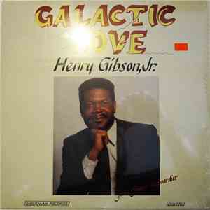 Henry Gibson, Jr. - Galactic Love