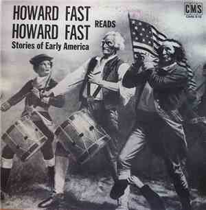 Howard Fast - Howard Fast Reads Howard Fast - Stories Of Early America