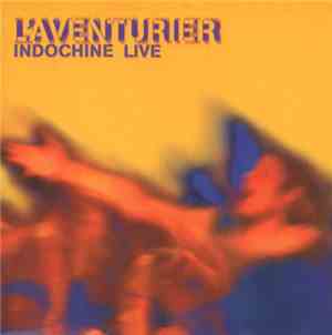 Indochine - L'Aventurier (Live)