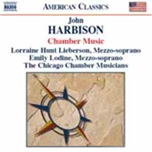 John Harbison - Lorraine Hunt Lieberson, Emily Lodine, The Chicago Chamber  ...
