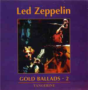 Led Zeppelin - Gold Ballads - 2 / Tangerine