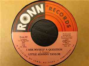 Little Johnny Taylor - I Ask Myself A Question / I Need Some Lovin'