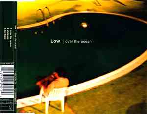 Low - Over The Ocean
