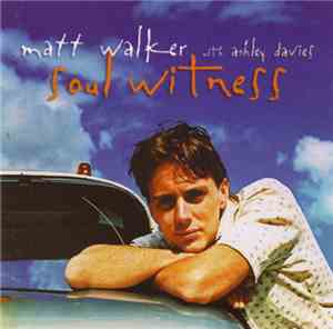 Matt Walker  & Ashley Davies  - Soul Witness