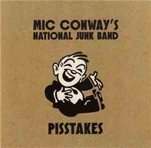 Mic Conway's National Junk Band - Pisstakes