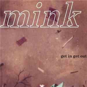 Mink  - Get In Get Out