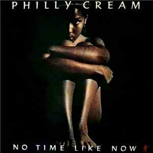 Philly Cream  - No Time Like Now