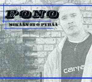 Pono  - Mikään Ei O Pyhää